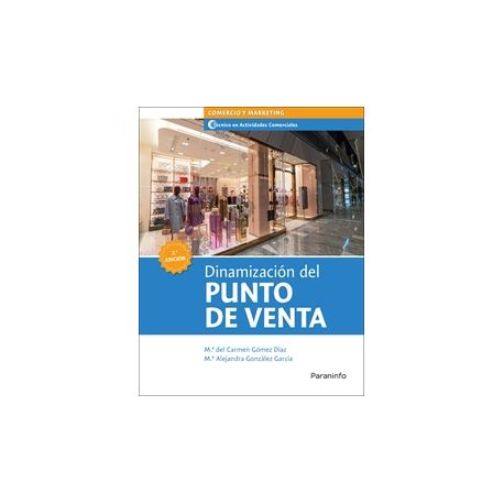 DINAMIZACIÓN DEL PUNTO DE VENTA. 2.ª edición 2021