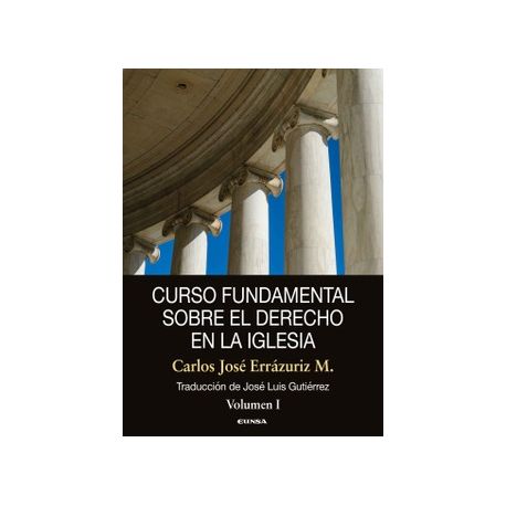 CURSO FUNDAMENTAL SOBRE EL DERECHO EN LA IGLESIA. Volumen I