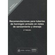RECOMENDACIONES PARA TUBERIAS DE HORMIGON ARMADO EN REDES DE SANEAMIENTO Y DRENAJE. 2ª Edición