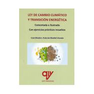 LEY DE CAMBIO CLIMÁTICO Y TRANSICIÓN ENERGÉTICA. Comentada e ilustrada
