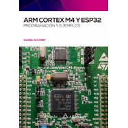ARM CORTEX M4 Y ESP32. Programación y Ejemplos