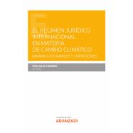 RÉGIMEN JURÍDICO INTERNACIONAL EN MATERIA DE CAMBIO CLIMÁTICO