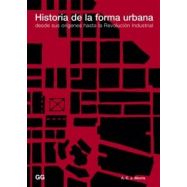 HISTORIA DE LA FORMA URBANA: DESDE SUS ORIGENES HASTA LA REVOLUCION INDUISTRIAL