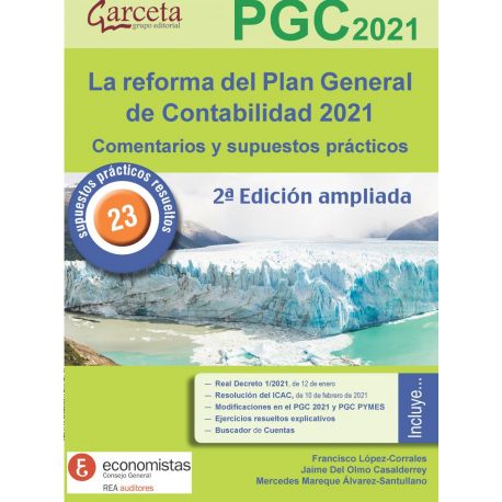 LA REFORMA DEL PLAN GENERAL CONTABILIDAD 2021. 2ª edición. Comentarios y Supuestos Prácticos
