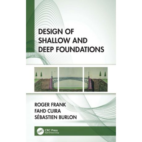 DESIGN OF SHALLOW AND DEEP FOUNDATIONS