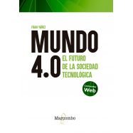 MUNDO 4.0. EL FUTURO DE LA SOCIEDAD TECNOLÓGICA
