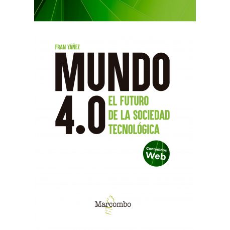 MUNDO 4.0. EL FUTURO DE LA SOCIEDAD TECNOLÓGICA