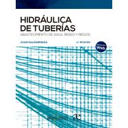 HIDRAULICA DE TUBERIAS. Abastecimiento de agua, redes y riegos - 4ª Edición