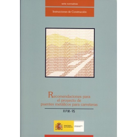 RECOEMENDACIONES PARA EL PROYECTO DE PUENTES METALICOS PARA CARRETERAS . RPM-95