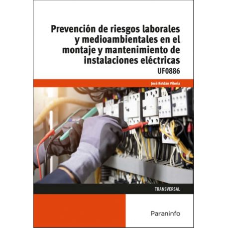 UF0886 - PREVENCIÓN DE RIESGOS LABORALES Y MEDIOAMBIENTALES EN EL MONTAJE Y MANTENIMIENTO DE INSTALACIONES ELÉCTRICAS