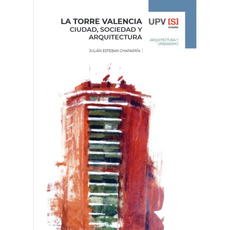 LA TORRE VALENCIA: ciudad, sociedad y arquitectura