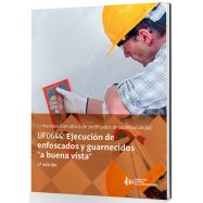 UF0644 - EJECUCIÓN DE ENFOSCADOS Y GUARNECIDOS "A BUENA VISTA". Contenido formativo de certificado de profesionalidad