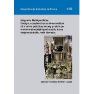 MAGNETIC REFRIGERATION: DESIGN, CONSTRUCTION AND EVALUATION OF A VALVE SWITCHED ROTARY PROTOTYPE.