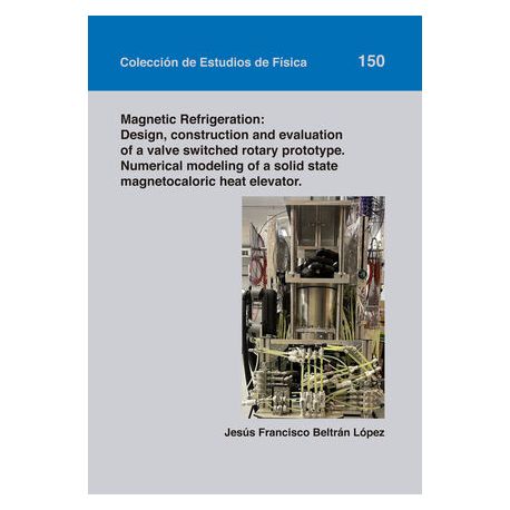 MAGNETIC REFRIGERATION: DESIGN, CONSTRUCTION AND EVALUATION OF A VALVE SWITCHED ROTARY PROTOTYPE.