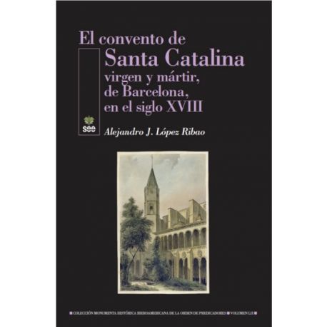 LUMEN DOMUS O. C. Transcripción y Estudio del Lumen Domus. El convento de Santa Catalina, virgen y mártir de Barcelona