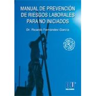 MANUAL DE PREVENCION DE RIESGOS LABORALES PARA NO INICIADOS - 2ªEdicón