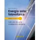 ENERGIA SOLAR FOTOVOLTAICA. Cálculo de una instalación aislada- 3ª Edición