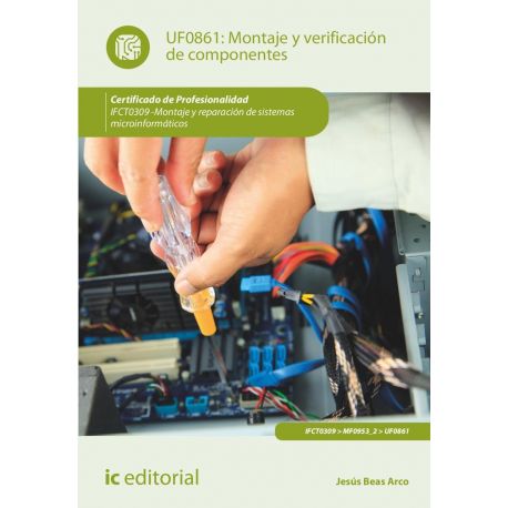 MONTAJE Y VERIFICACIÓN DE COMPONENTES. UF0861 – 2ª Edición