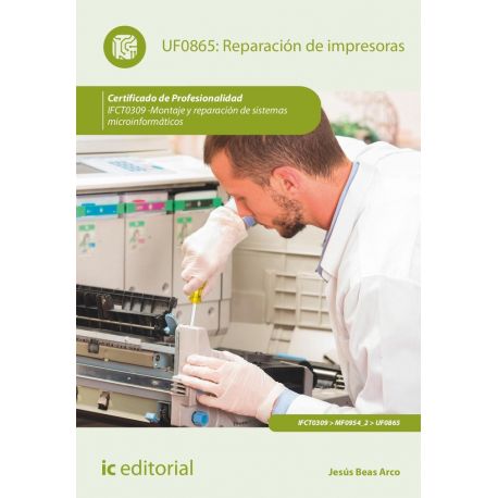 REPARACIÓN DE IMPRESORAS. UF0865 - 2ª Edición