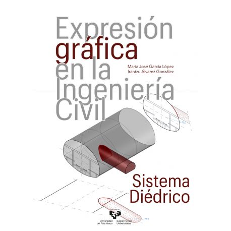 EXPRESION GRAFICA EN LA INGENIERIA CIVIL. Sistema Diédrico