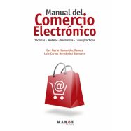 MANUAL DE COMERCIO ELECTRONICO. Técnicas, Modelos, Normativa, Casos Prácticos