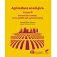 AGRICULTURA ECOLOGICA. Volumen 3 - Prevencion y manejo de la sanidad del agroecosistema