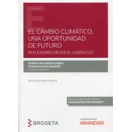 EL CAMBIO CLIMÁTICO, UNA OPORTUNIDAD DE FUTURO. Reflexiones desde el liderazgo