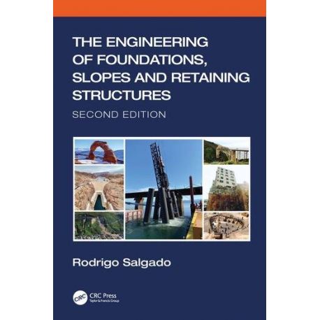 THE ENGINEERING OF FOUNDATIONS, SLOPES AND RETAINING STRUCTURES