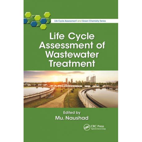 LIFE CYCLE ASSESSMENT OF WASTEWATER TREATMENT