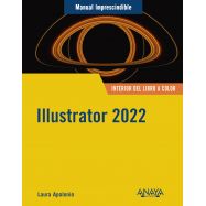 ILUSTRATOR 2022. Manual Imprescindible