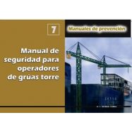 MANUAL DE SEGURIDAD PARA OPERADORES DE GRÚAS TORRE (Manual dfe Prevención Nº 7)