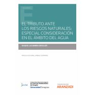 TRIBUTO ANTE LOS RIESGOS NATURALES. ESPECIAL CONSIDERACIÓN EN EL ÁMBITO DEL AGUA