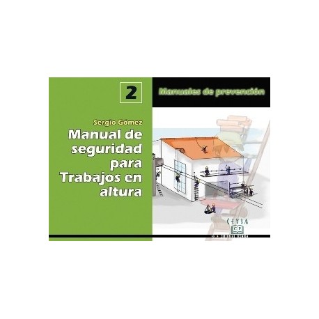 MANUAL DE SEGURIDAD EN TRABAJOS DE ALTURA (Manual de prevencion nº 2)