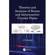 THEORIES AND ANALYSES OF BEAMS AND AXISYMMETRIC CIRCULAR PLATES