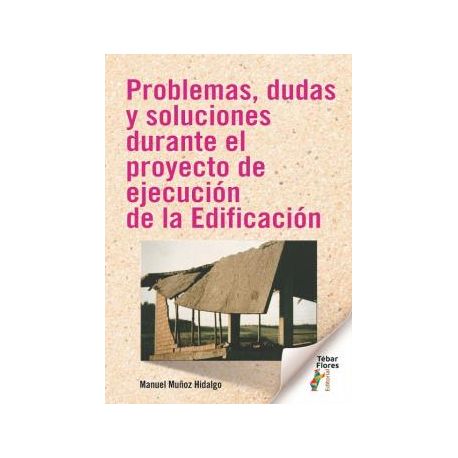 PROBLEMAS, DUDAS Y SOLUCIONES DURANTE EL PROYECTO DE EJECUCIÓN DE LA EDIFICACIÓN