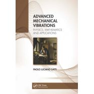ADVANCED MECHANICAL VIBRATIONS. Physics, Mathematics and Applications