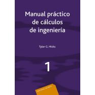MANUAL PRACTICO DE CALCULOS DE INGENIERIA. Volumen 1