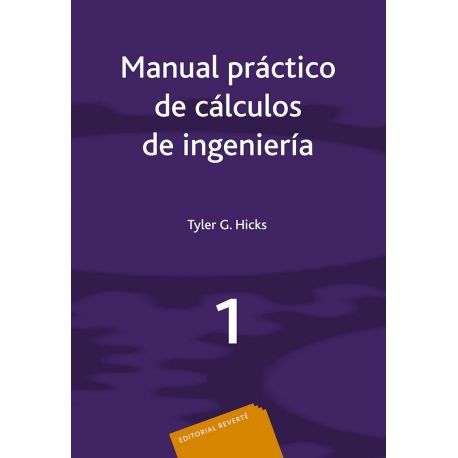 MANUAL PRACTICO DE CALCULOS DE INGENIERIA. Volumen 1