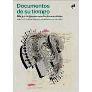DOCUMENTOS DE SU TIEMPO. Dibujos de Jóvenes Arquitectos Españoles
