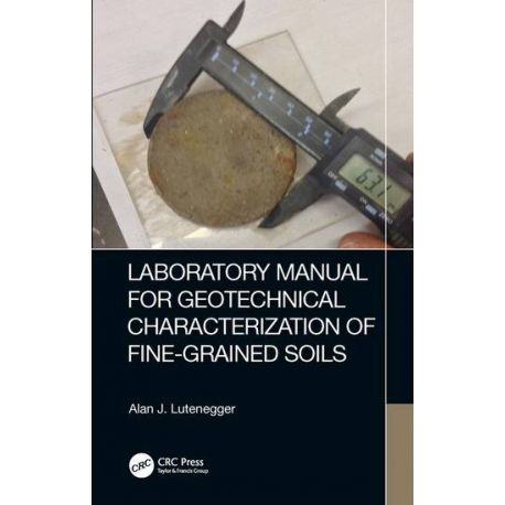 LABORATORY MANUAL FOR GEOTECHNICAL CHARACTERIZATION OF FINE-GRAINED SOILS