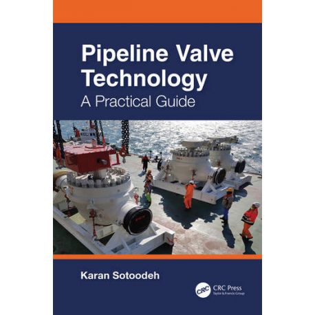 PIPELINE VALVE TECHNOLOGY. A Practical Guide