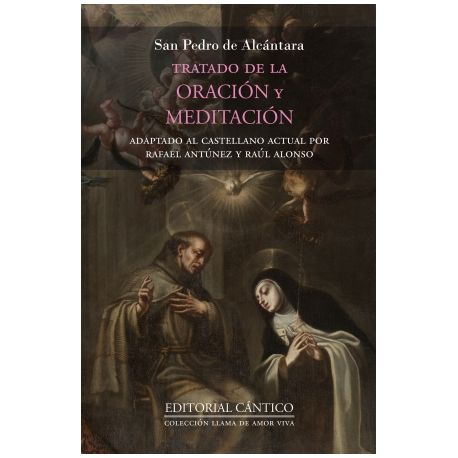 TRATADO DE LA ORACION Y MEDITACION. Adaptado al Castellano Actual por Rafael Antúñez y Raúl Alonso