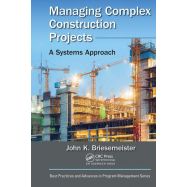 MANAGING COMPLEX CONSTRUCTION PROJECTS. A Systems Approach