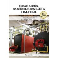 MANUAL PRÁCTICO DEL OPERADOR DE CALDERAS INDUSTRIALES - 3.ª edición