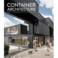 CONTAINER ARCHITECTURE. Modular, Prefab, Affordable, Movable and Sustainable Living
