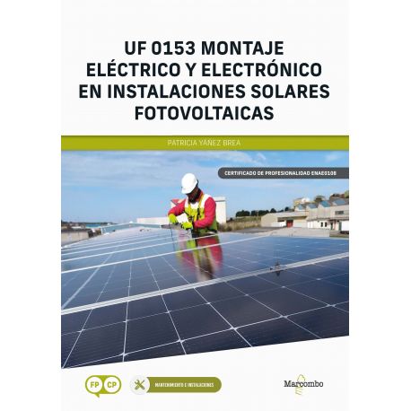 UF0153 - MONTAJE ELECTRICO Y ELECTRONICO EN INSTALACIONES SOLARES FOTOVOLTAICAS