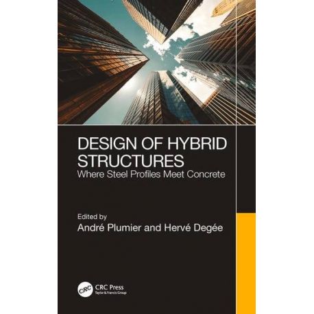 DESIGN OF HYBRID STRUCTURES. Where Steel Profiles Meet Concrete