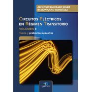 CIRCUITOS ELÉCTRICOS EN RÉGIMEN TRANSITORIO. VOLUMEN II: Teoría y problemas resueltos