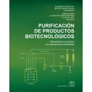 PURIFICACIÓN DE PRODUCTOS BIOTECNOLÓGICOS. Operaciones y Procesos con aplicaciones Industriales