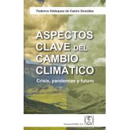 ASPECTOS CLAVE DEL CAMBIO CLIMÁTICO. Crisis, Pandemias y Futuro